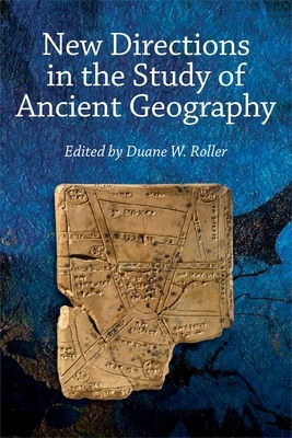 New Directions in the Study of Ancient Geography by 