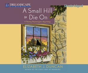 Small Hill to Die on by Elizabeth J. Duncan