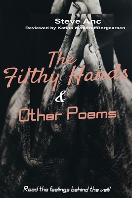 The Filthy Hands and other Poems by Steve Anc