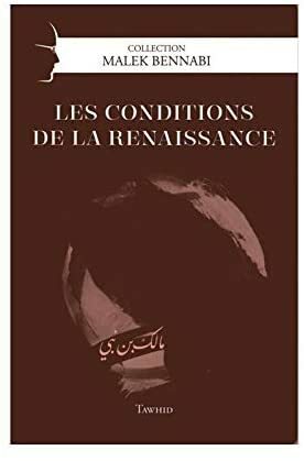 Les conditions de la renaissance by Malek Bennabi