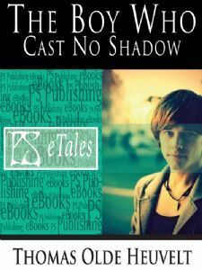 The Boy Who Cast No Shadow by Thomas Olde Heuvelt