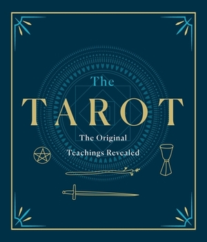 The Tarot: The Original Teachings Revealed by F. Homer, Manly P. Hall, Harriette Augusta Curtiss