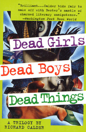 Dead Girls, Dead Boys, Dead Things by Richard Calder
