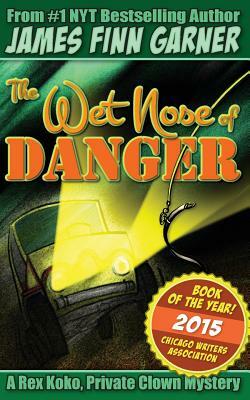 The Wet Nose of Danger by James Finn Garner