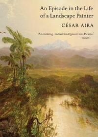 An Episode in the Life of a Landscape Painter by César Aira