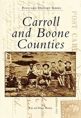 Carroll and Boone Counties by Ray Hanley, Diane Hanley