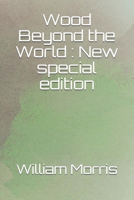 Wood Beyond the World: New special edition by William Morris