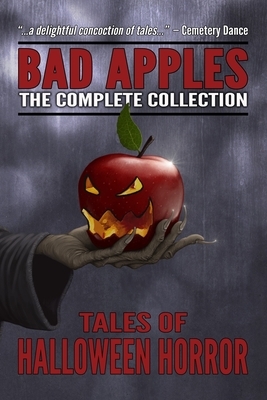Bad Apples: Halloween Horror: The Complete Collection by Evans Light, Edward Lorn, Adam Light
