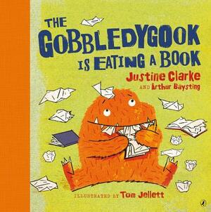 The Gobbledygook Is Eating a Book by Justine Clarke, Arthur Baysting