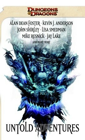 Untold Adventures by Lisa Smedman, R.A. Salvatore, Kay Kenyon, Mike Resnick, Mark Sehestedt, Rosemary Jones, Sarah Zettel, Paul Park, Kevin J. Anderson, Android Jones, Ed Greenwood, Jody Lynn Nye, Jay Lake, John Shirley, Alan Dean Foster