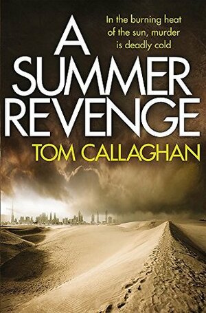 A Summer Revenge: An Inspector Akyl Borubaev Thriller by Tom Callaghan