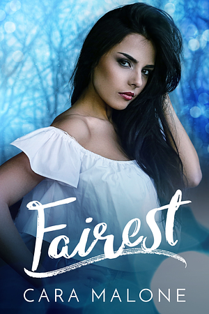 Fairest by Cara Malone