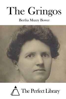 The Gringos by Bertha Muzzy Bower