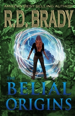 The Belial Origins by R.D. Brady