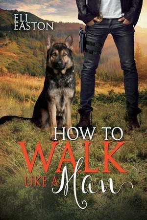 How to Walk like a Man by Eli Easton