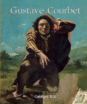 Gustave Courbet by Georges Riat