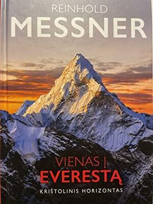 Vienas į Everestą. Krištolinis horizontas by Reinhold Messner