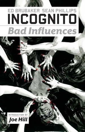 Incognito, Vol. 2: Bad Influences by Ed Brubaker, Sean Phillips, Val Staples, Joe Hill