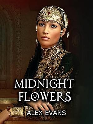 Midnight Flowers by Alex Evans
