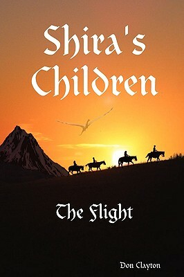 Shira's Children the Flight by Don Clayton