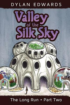 Valley of the Silk Sky: The Long Run Part Two by Dylan Edwards