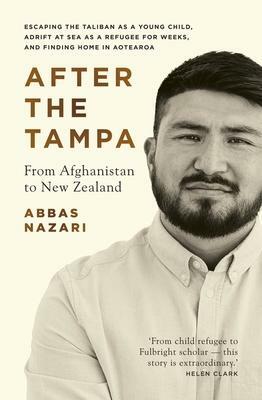 After the Tampa: From Afghanistan to New Zealand by Abbas Nazari