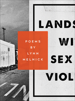 Landscape with Sex and Violence by Lynn Melnick
