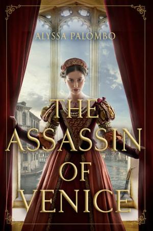 The Assassin of Venice by Alyssa Palombo