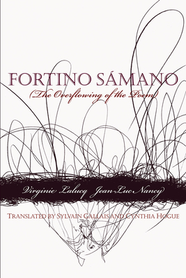 Fortino Sámano: The Overflowing of the Poem by Virginie Lalucq, Jen-Luc Nancy