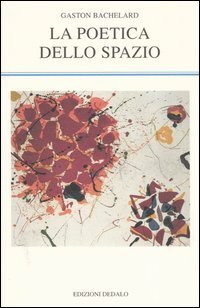 La poetica dello spazio by Mariachiara Giovannini, Ettore Catalano, Gaston Bachelard