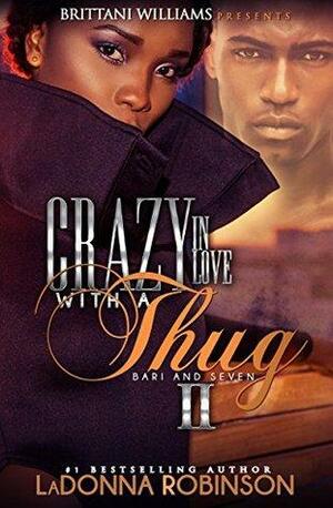 Crazy In Love With A Thug 2 by LaDonna Robinson