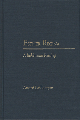 Esther Regina: A Bakhtinian Reading by Andre Lacocque