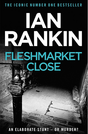 Fleshmarket Close by Ian Rankin