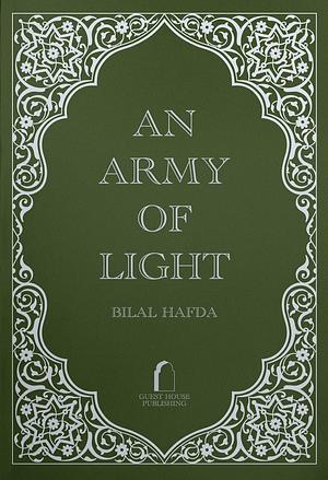 An Army of Light by Bilal Hafda