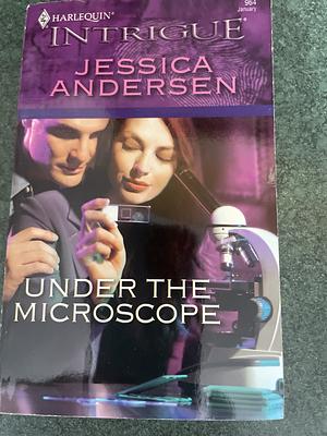 Under the Microscope by Jessica Andersen