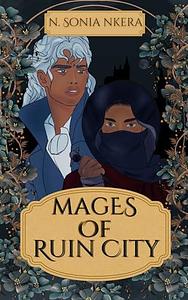 Mages Of Ruin City by N. Sonia Nkera, N. Sonia Nkera