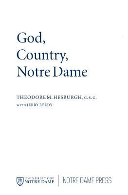 God Country Notre Dame: The Autobiography of Theodore M. Hesburgh by Theodore M. Hesburgh