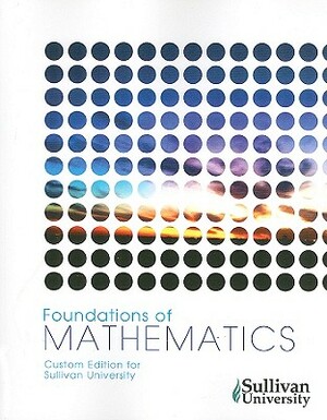 Foundations of Mathematics: Custome Edition for Sullivan University by Mario F. Triola, Judith A. Beecher, Marvin L. Bittinger