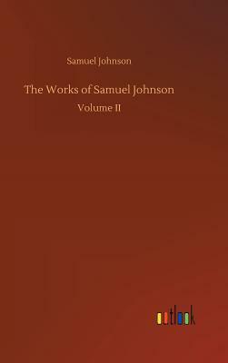 The Works of Samuel Johnson by Samuel Johnson