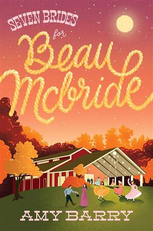 Seven Brides for Beau McBride  by Amy Barry