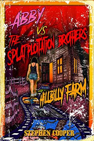 Abby Vs The Splatploitation Brothers Hillbilly Farm by Stephen Cooper