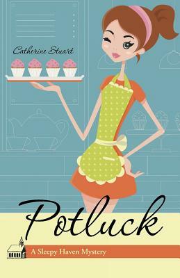 Potluck: A Sleepy Haven Mystery by Catherine Stuart