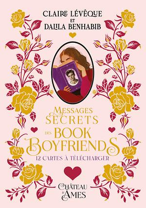 Messages secrets des book boyfriends by Dalila Benhabib & Claire Leveque