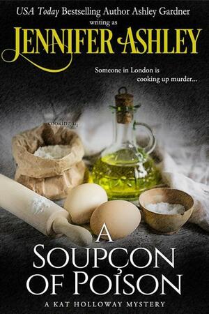 A Soupçon of Poison by Jennifer Ashley, Ashley Gardner