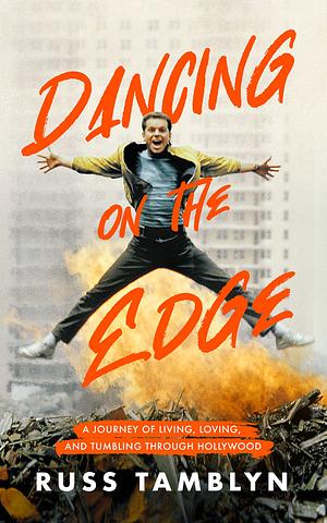 Dancing on the Edge: A Journey of Living, Loving, and Tumbling Through Hollywood by Russ Tamblyn, Sarah Tomlinson