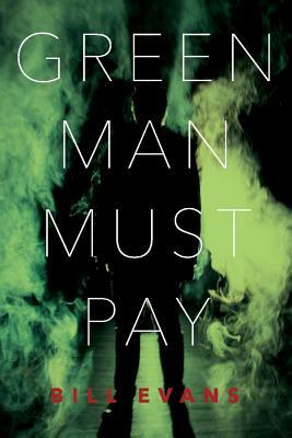 Green Man Must Pay by Bill Evans