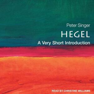 Hegel: A Very Short Introduction by Peter Singer