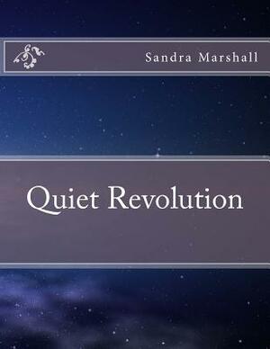 Quiet Revolution by Sandra Marshall