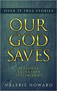 Our God Saves by Valerie Howard