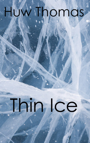 Thin Ice by Huw Thomas